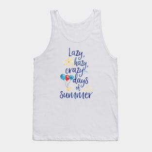 Lazy, hazy, crazy days of summer Tank Top